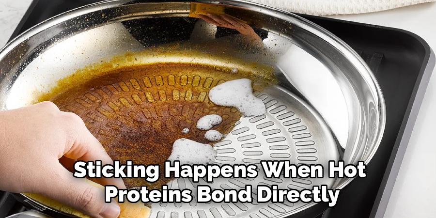 Sticking Happens When Hot
Proteins Bond Directly