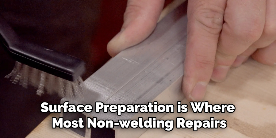 Surface Preparation is Where
Most Non-welding Repairs
