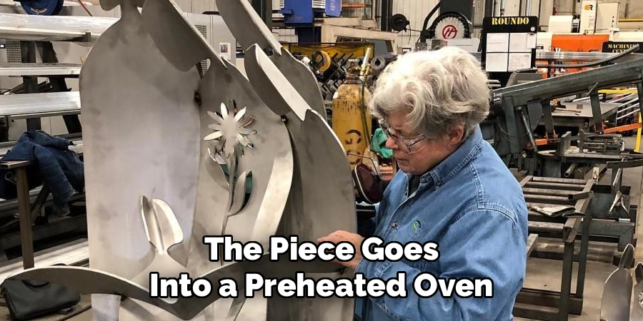 The Piece Goes
Into a Preheated Oven