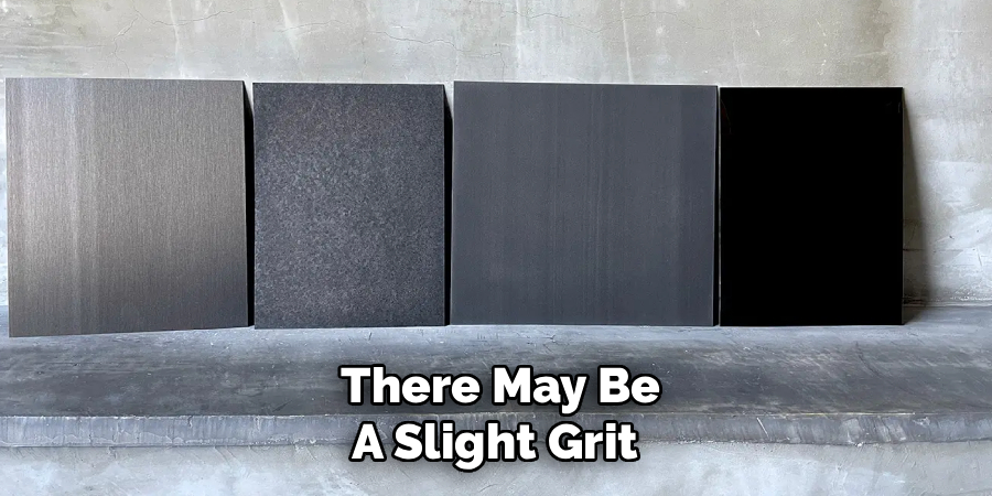 There May Be
A Slight Grit 