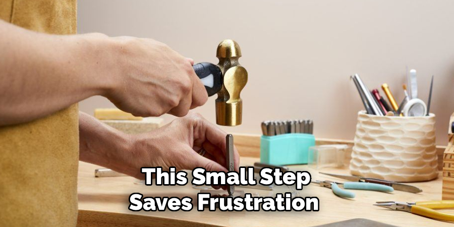  This Small Step 
Saves Frustration 