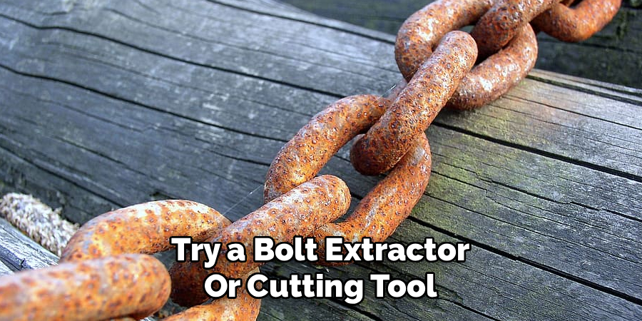 Try a Bolt Extractor
Or Cutting Tool