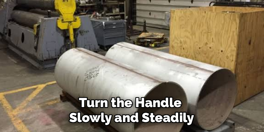 Turn the Handle 
Slowly and Steadily
