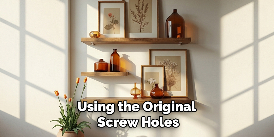 Using the Original
 Screw Holes