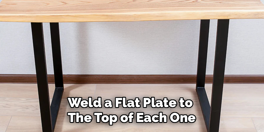 Weld a Flat Plate to 
The Top of Each One